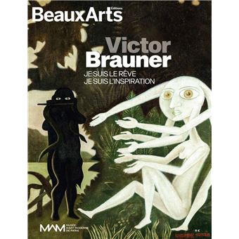 Victor brauner. je suis le rêve. je suis l'inspiration.