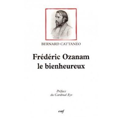 Frédéric Ozanam le bienheureux - Bernard Cattanéo-Brissard - (donnée non spécifiée)