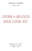 Utopie et révolte sous Louis XIV
