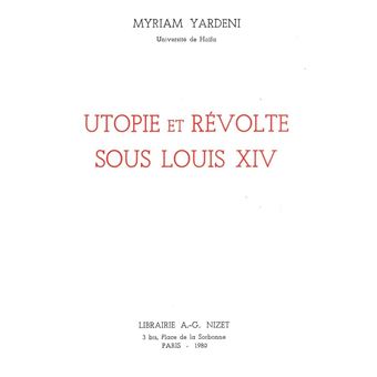 Utopie et révolte sous Louis XIV