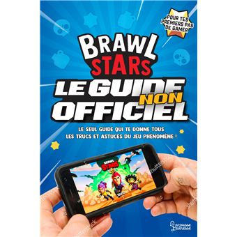 Brawl Stars Le Guide Non Officiel Broche Mathias Lavorel Achat Livre Ou Ebook Fnac - cadeau de noel brawl stars