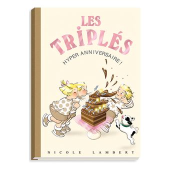 Les Triples Tome 10 Triples Hyper Anniversaire Nicole Lambert Cartonne Achat Livre Fnac