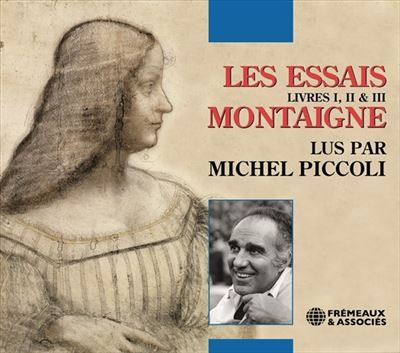 Les essais - livres i, ii & iii lus par michel piccoli