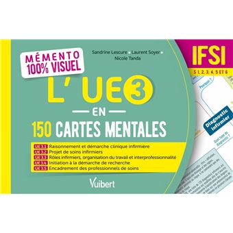 Mémento 100% visuel - L’UE 3 en 150 cartes mentales - IFSI