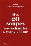 Mes 20 soupes pour réchauffer le corps et l'âme