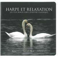 Harpe et relaxation - Les plus beaux chefs-d'oeuvres classiques - CD