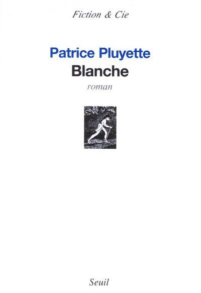 Blanche - Patrice Pluyette - broché
