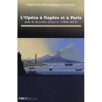 Opera a naples et a paris sous le decennio francese (1806-1815)