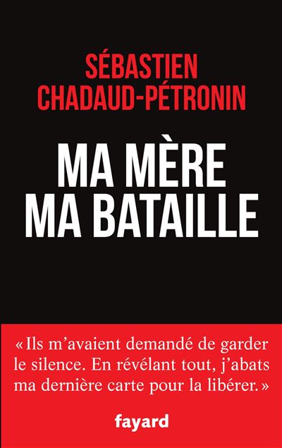 Ma mère, ma bataille - Sébastien Chadaud-Petronin - broché