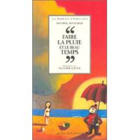 Faire la pluie et le beau temps