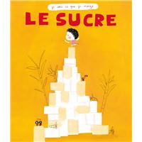 Le sucre (coll. je sais ce que je mange)