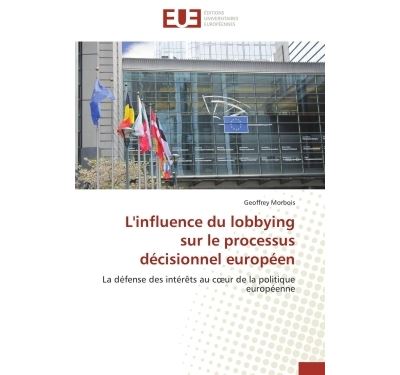 L'influence du lobbying sur le processus décisionnel européen