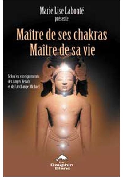 Maître de ses chakras. Maître de sa vie
