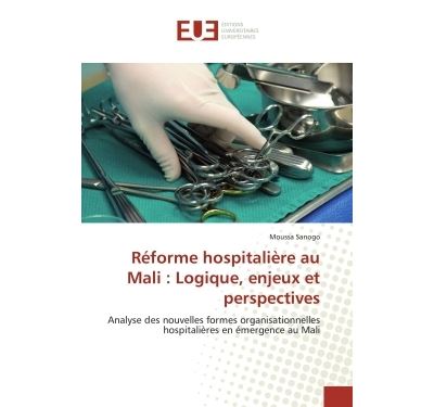 Réforme hospitalière au Mali : Logique, enjeux et perspectives