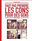 Faut pas prendre les cons pour des gens - tome 01