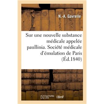 Notice sur une nouvelle substance médicale appelée paullinia