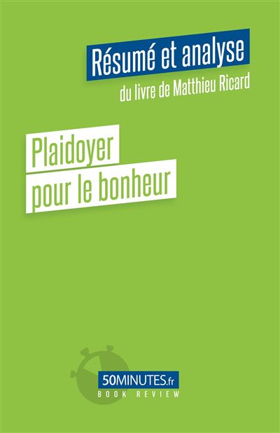 Plaidoyer pour le bonheur (Résumé et analyse du livre de Matthieu Ricard) - Constant Vincent - broché