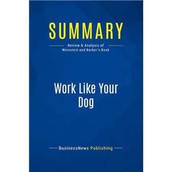 Summary: Work Like Your Dog
