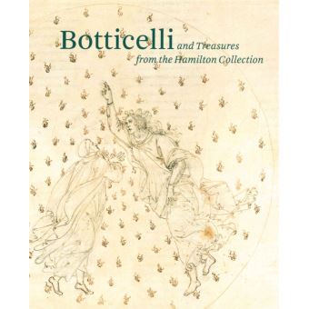 Botticelli And Treasures From The Hamilton Collection