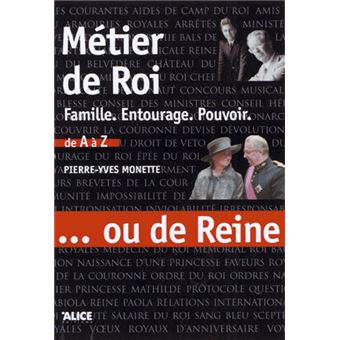 Metier De Roi Ou De Reine Famille Entourage Broche Pierre Yves Monette Livre Tous Les Livres A La Fnac