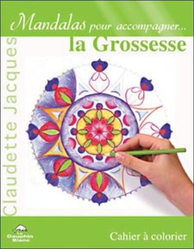 Mandalas pour accompagner la grossesse - Claudette Jacques - broché
