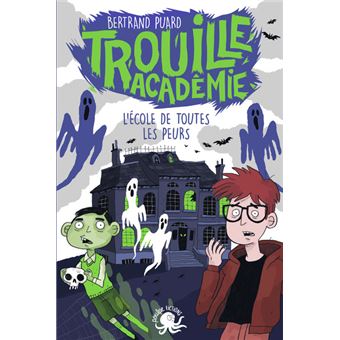 Trouille Académie - L'école de toutes les peurs - Lecture roman jeunesse horreur - Dès 9 ans