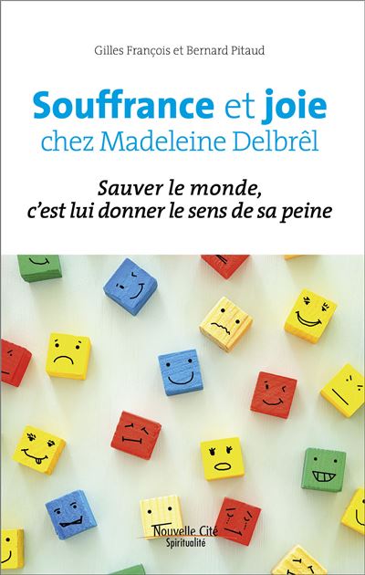 Souffrance Et Joie Chez Madeleine Delbrel Sauver Le Monde C Est Lui Donner Le Sens De Sa Peine Broche Gilles Francois Bernard Pitaud Achat Livre Fnac Souffrance Et Joie Chez Madeleine Delbrel Sauver Le Monde C Est Lui Donner Le Sens De Sa Peine Broche Gilles Francois Bernard Pitaud Achat Livre Fnac