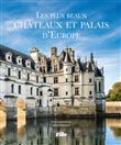 Les plus beaux châteaux et palais d'Europe