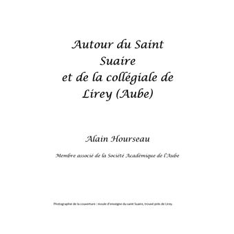Autour du Saint Suaire et de la collégiale de Lirey (Aube)