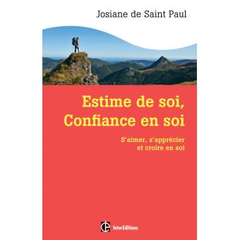 Estime De Soi Confiance En Soi 2eme Edition S Aimer S Apprecier Et Croire En Soi Broche Josiane Saint Paul Achat Livre Fnac