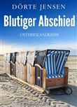 BLUTIGER ABSCHIED. OSTFRIESLANDKRIMI