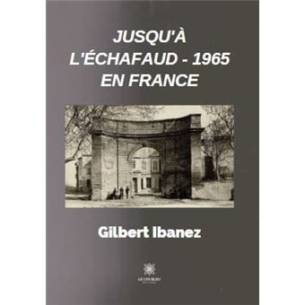 Jusqu'à l'échafaud - 1965 en France