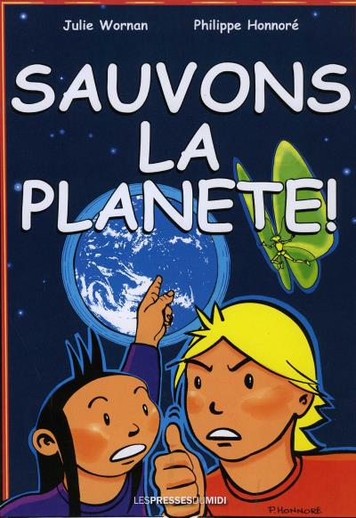 Sauvons La Planete Broche Philippe Honnore Julie Wornan Achat Livre Fnac