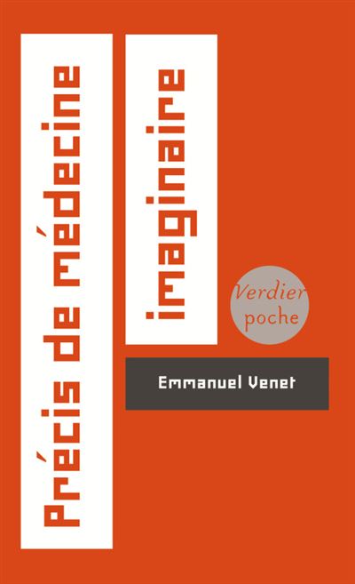 Précis de médecine imaginaire - Emmanuel Venet - Verdier - Poche - Roman - Verdier