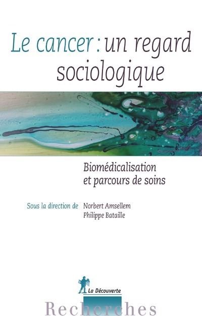 Cancer, un regard sociologique