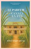 Le Parfum des cannes en feu