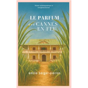 Le Parfum des cannes en feu