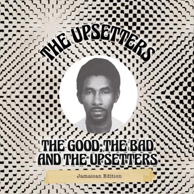 Good the bad and the upsetters