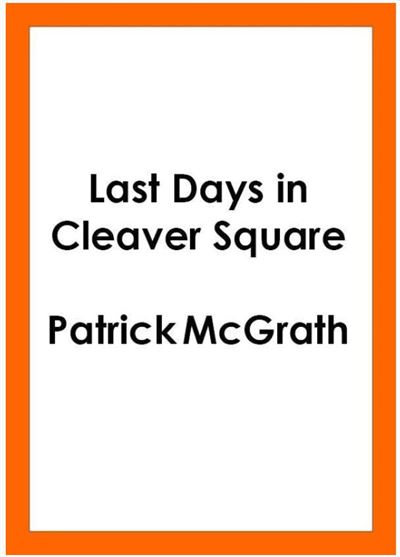 LAST DAYS IN CLEAVER SQUARE