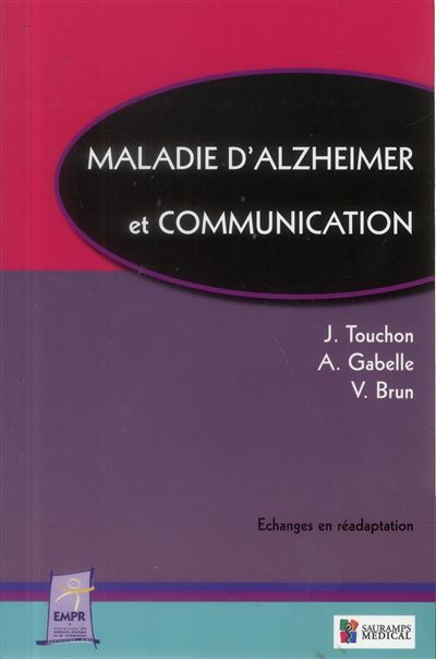 Maladie d'alzheimer et communication - broché - Vincent Brun, Jacques ...