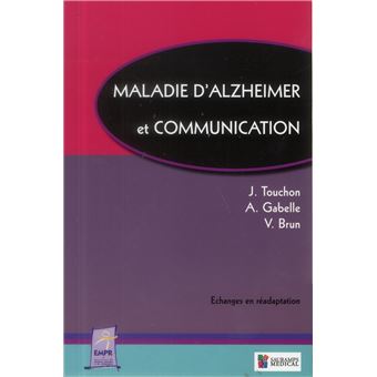 Maladie d'alzheimer et communication - broché - Vincent Brun, Jacques ...