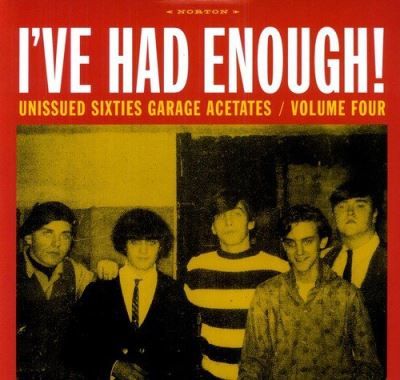 I ve had enough unissued sixties garage acetates voulme four
