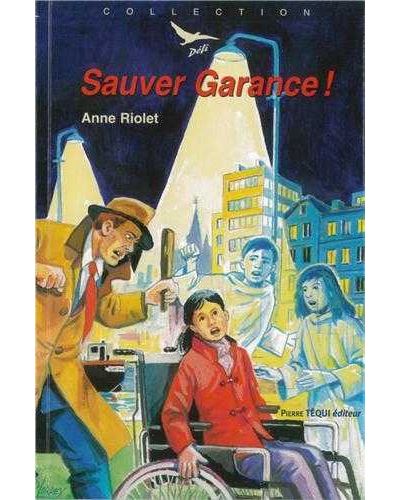 Sauver Garance ! - Anne Riolet - broché