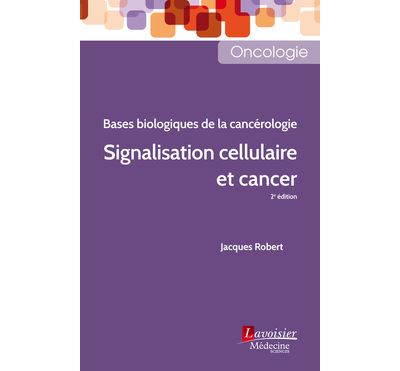 Bases biologiques de la cancerologie:signalisation cellula