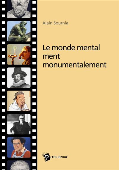 Le monde mental ment monumentalement