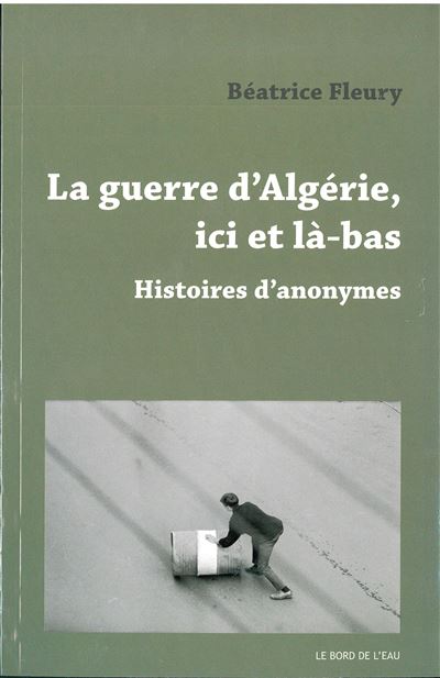 La guerre d'Algérie, ici et là-bas