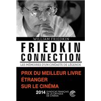 Friedkin connection. Les Mémoires d'un cinéaste de légende
