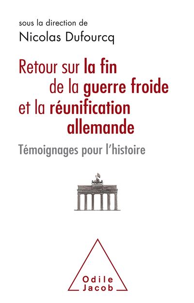 Retour sur la fin de la guerre froide et la réunification allemande - Nicolas Dufourcq - broché