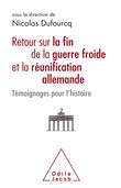 Retour sur la fin de la guerre froide et la réunification allemande