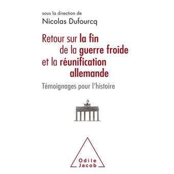 Retour sur la fin de la guerre froide et la réunification allemande